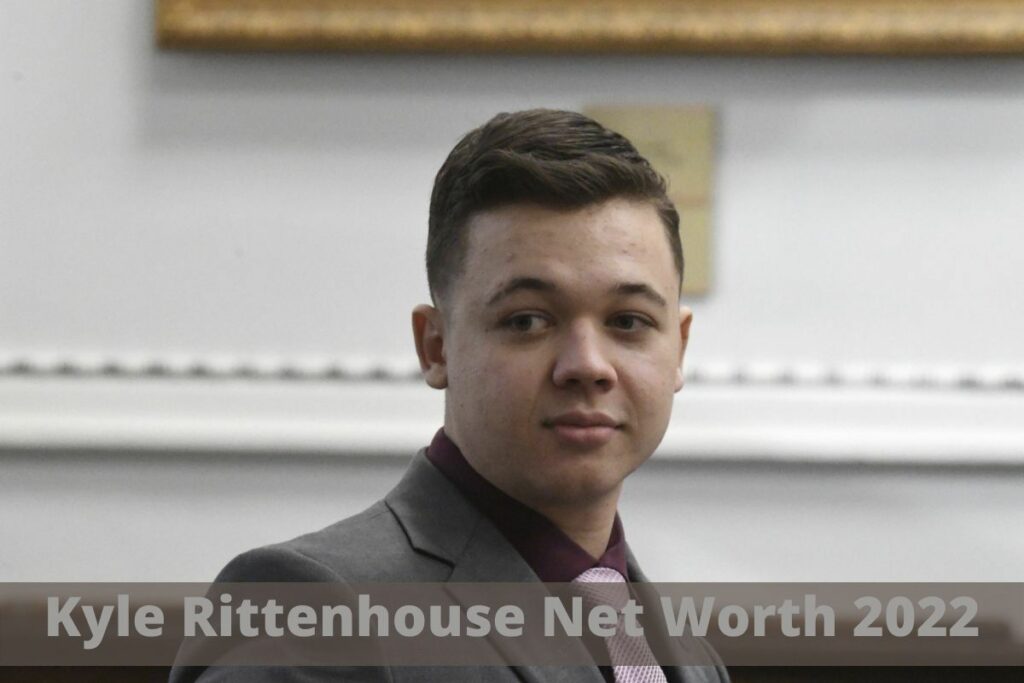 Kyle Rittenhouse Net Worth 2022