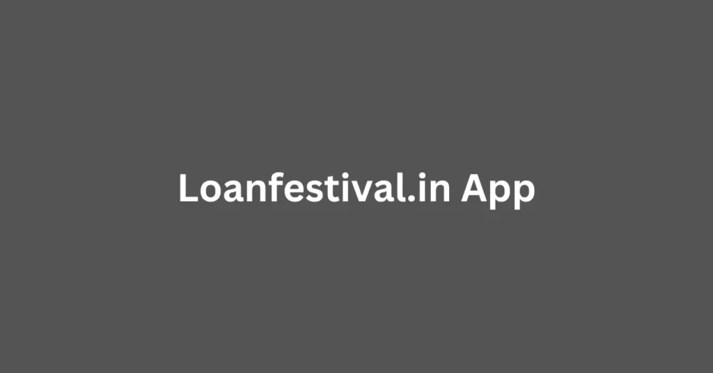 Loanfestival.in App
