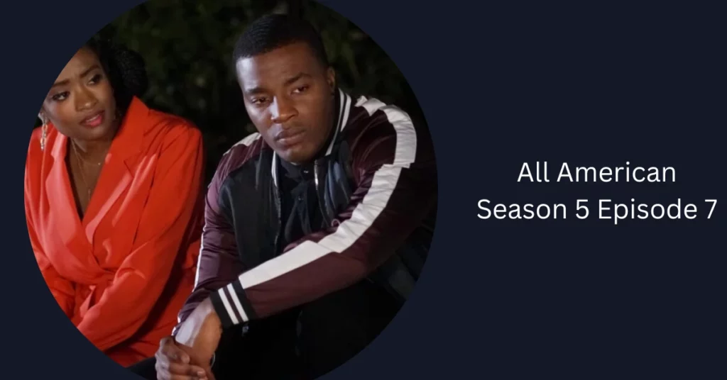 All American Season 5 Episode 7