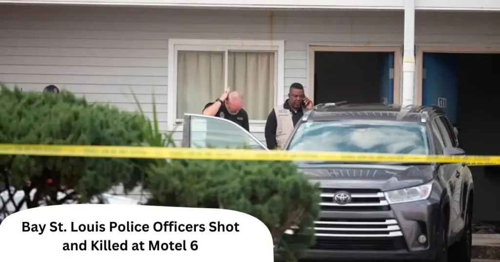 Bay St. Louis Police Officers Shot and Killed at Motel 6