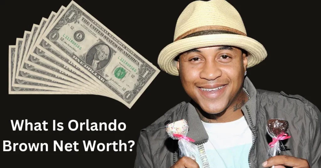 What Is Orlando Brown Net Worth?