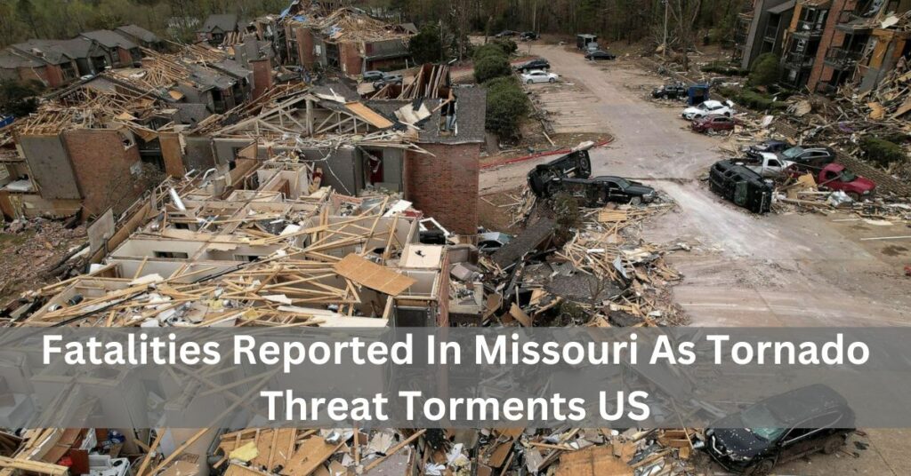 Missouri As Tornado Threat Torments US