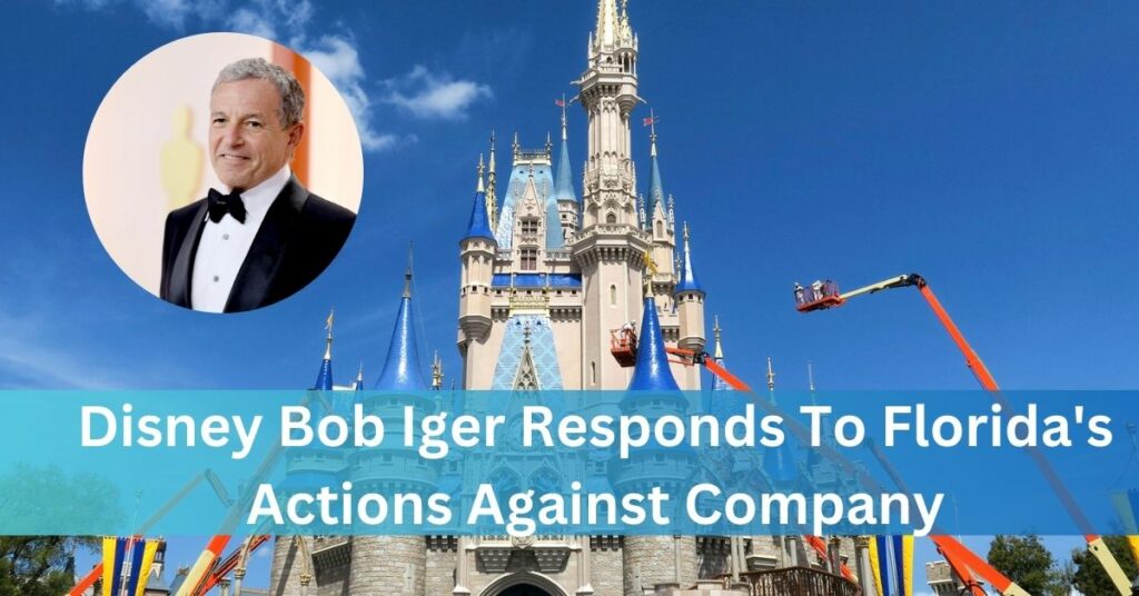 Disney Bob Iger Responds To Florida's Actions Against Company