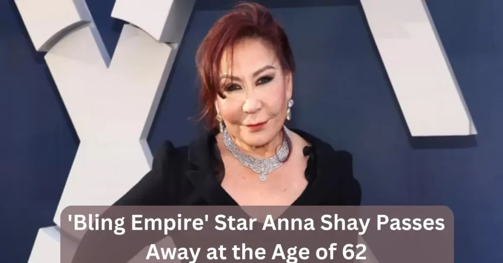 'Bling Empire' Star Anna Shay Passes Away at the Age of 62