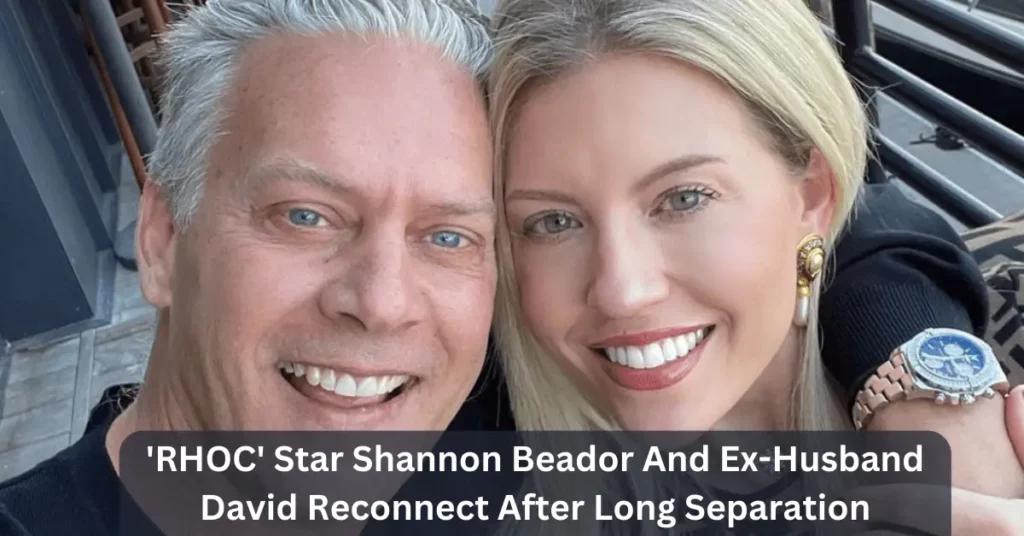 'RHOC' Star Shannon Beador And Ex-Husband David Reconnect After Long Separation