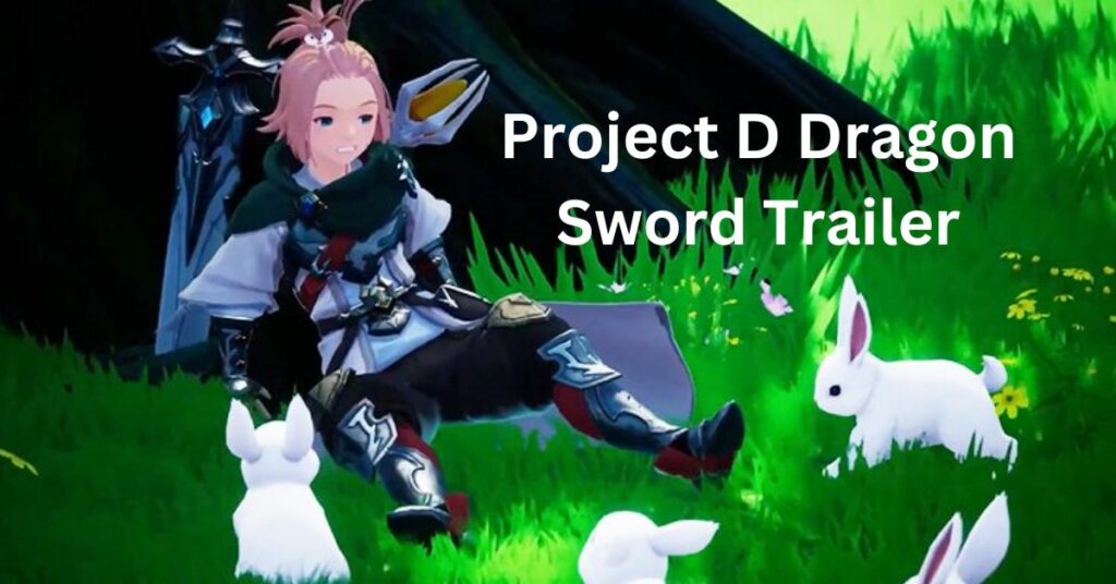 Project D Dragon Sword Trailer Unleashes Innovative Multiplayer RPG Experience