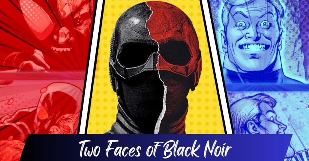Two Faces of Black Noir: