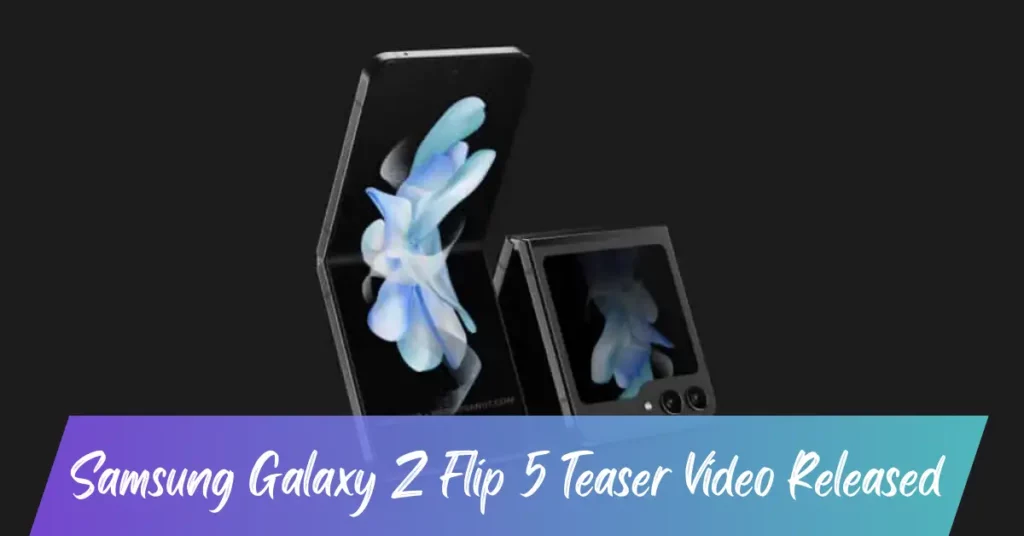 Samsung Galaxy Z Flip 5 Teaser Video Released Prior to July 26 Unpacked Event