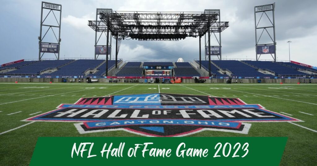 NFL Hall of Fame Game 2023