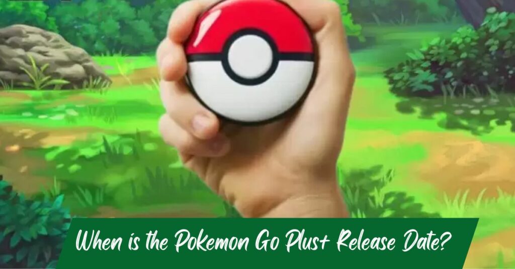 When is the Pokemon Go Plus+ Release Date?