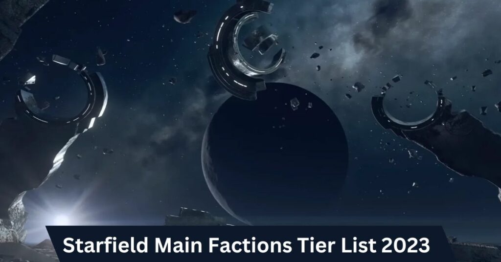 Starfield Main Factions Tier List 2023